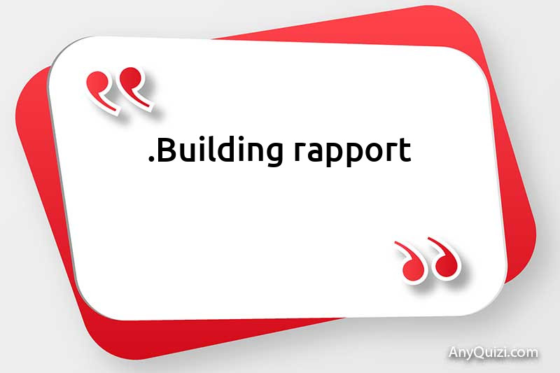  Building rapport
